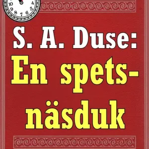 5-minuters deckare. S. A. Duse: En spetsnäsduk. Detektivhistoria. Återutgivning av text från 1924 (e-bok) av S. A. Duse