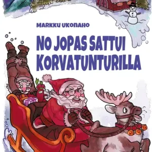 No jopas sattui Korvatunturilla: Novellikokoelma (e-bok) av Markku Ukonaho