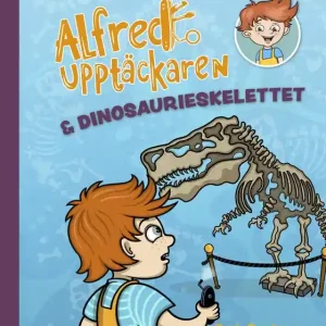 Alfred Upptäckaren och dinosaurieskelettet (e-bok) av Sonja Rundgren - Begagnad bok