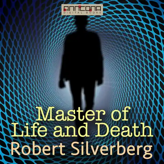 The Master of Life and Death (ljudbok) av Robert Silverberg