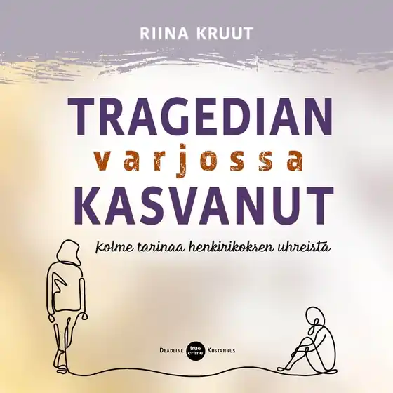 Tragedian varjossa kasvanut (ljudbok) av Riina Kruut
