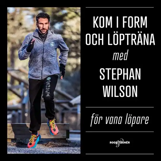 Kom i form och löpträna med Stephan Wilson – För vana löpare (ljudbok) av Stephan Wilson