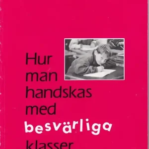 Hur man handskas med besvärliga klasser (e-bok) av John Steinberg
