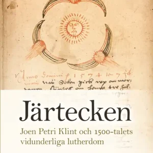 Järtecken. Joen Petri Klint och 1500-talets vidunderliga lutherdom (e-bok) av Sofia Gustafsson