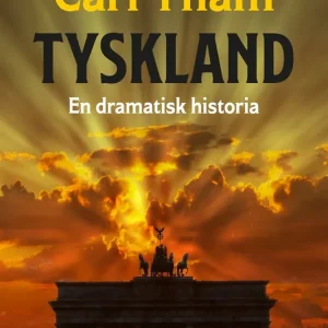 Tyskland : en dramatisk historia (e-bok) av Carl Tham
