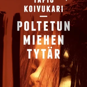 Poltetun miehen tytär (e-bok) av Tapio Koivukari