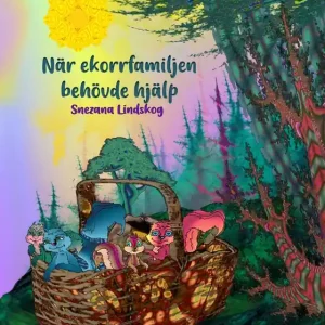 När ekorrfamiljen behövde hjälp (e-bok) av Snezana Lindskog