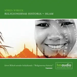 Religionernas historia - islam (ljudbok) av Sören Wibeck