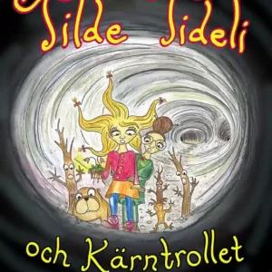 Tilde Tideli och Kärntrollet (e-bok) av Hans Forsell