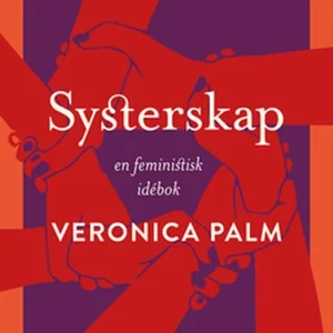 Systerskap - En feministisk idébok (e-bok) av Veronica Palm