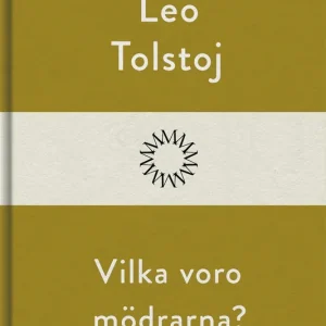 Vilka voro mödrarna? (e-bok) av Leo Tolstoj