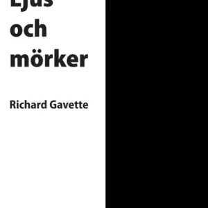 Ljus och mörker (e-bok) av Richard Gavette