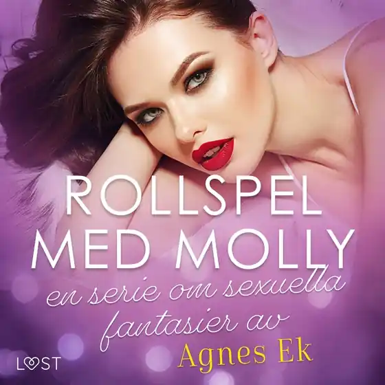 Rollspel med Molly, en serie om sexuella fantasier av Agnes Ek (ljudbok) av Agnes Ek