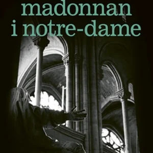 Madonnan i Notre-Dame (e-bok) av Alexis Ragougneau