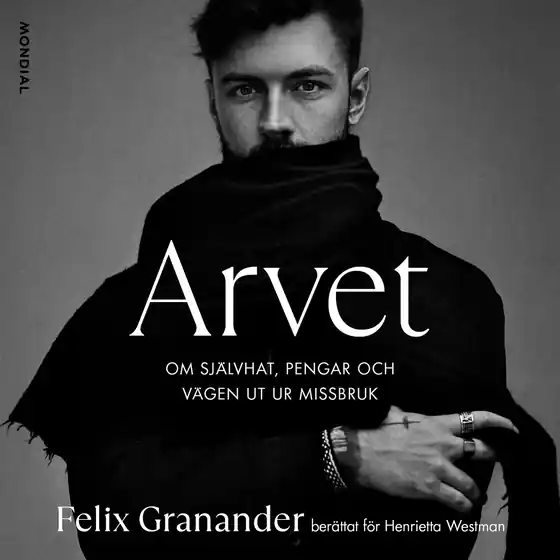 Arvet : om självhat, pengar och vägen ur missbruk (ljudbok) av Henrietta Westman