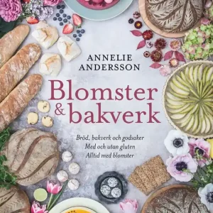 Blomster & bakverk (e-bok) av Annelie Andersson