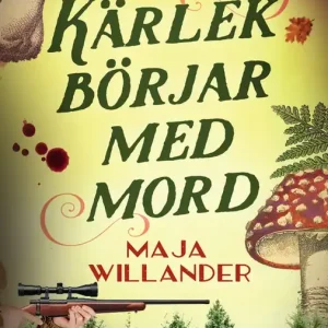 Kärlek börjar med mord (e-bok) av Maja Willander