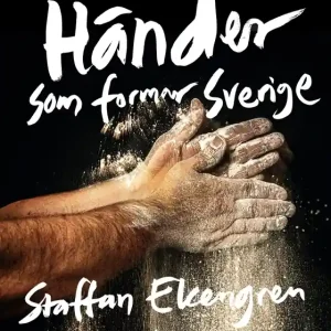 Händer som formar Sverige (e-bok) av Staffan Ekengren