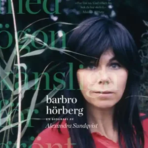 Barbro Hörberg - Med ögon känsliga för grönt (e-bok) av Alexandra Sundqvist