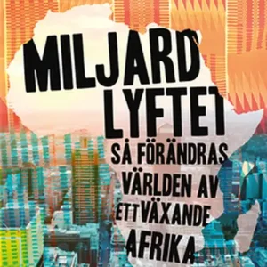 Miljardlyftet - Så förändras världen av ett växande Afrika (e-bok) av Anders Bolling