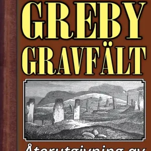 Skildring av Greby gravfält i Bohuslän – Återutgivning av text från 1879 (e-bok) av Oscar Montelius