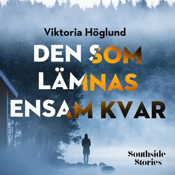 Den som lämnas ensam kvar (ljudbok) av Viktoria Höglund
