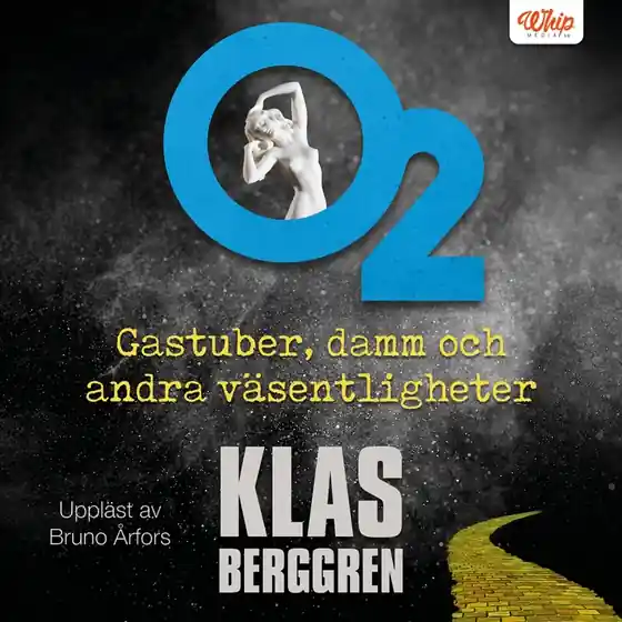 O2 - Gastuber, damm och andra väsentligheter (ljudbok) av Klas Berggren