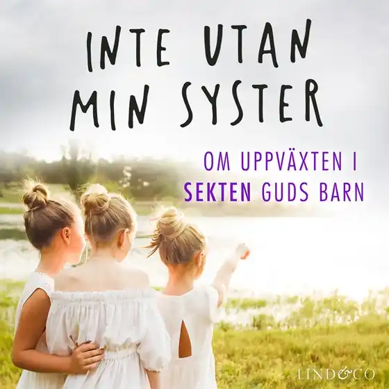 Inte utan min syster: Om uppväxten i sekten Guds barn (ljudbok) av Juliana Buhring