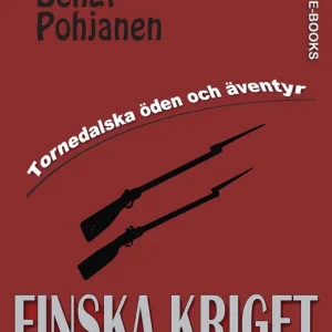 Finska Kriget 1808-1809 (e-bok) av Bengt Pohjanen