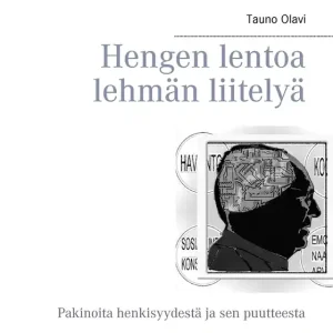 Hengen lentoa lehmän liitelyä: Pakinoita henkisyydestä ja sen puutteesta (e-bok) av Tauno Olavi