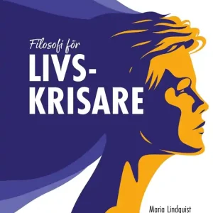 Filosofi för livskrisare (e-bok) av Maria Lindquist