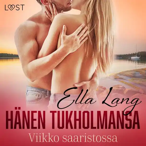 Hänen Tukholmansa: Viikko saaristossa – eroottinen novelli (ljudbok) av Ella Lang
