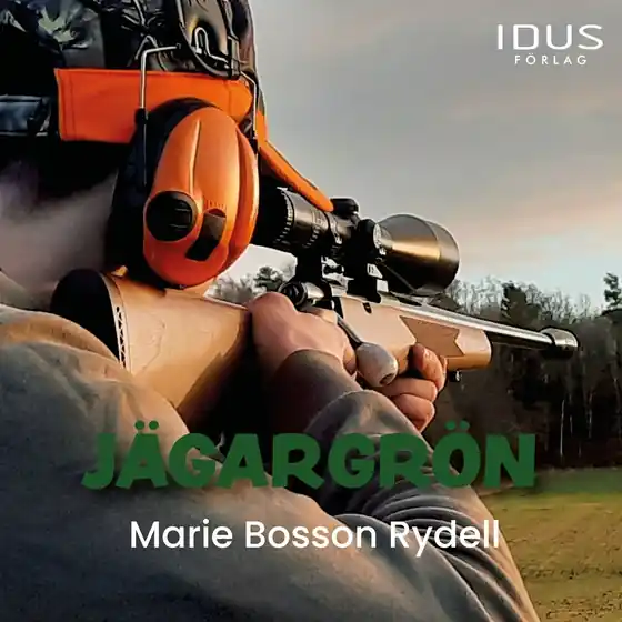 Jägargrön (ljudbok) av Marie Bosson Rydell