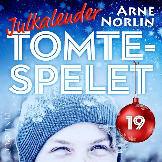 Tomtespelet: Julkalender för barn. Lucka 19 (ljudbok) av Arne Norlin