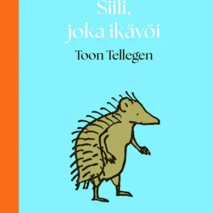Siili, joka ikävöi (e-bok) av Toon Tellegen