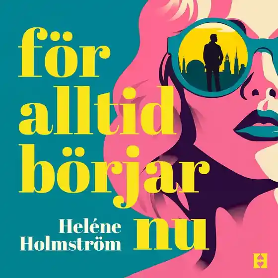 För alltid börjar nu (ljudbok) av Heléne Holmström