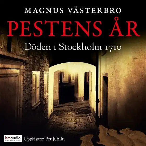 Pestens år. Döden i Stockholm 1710 (ljudbok) av Magnus Västerbro