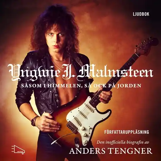 Yngwie J. Malmsteen - Såsom i himmelen, så ock på jorden (ljudbok) av Anders Tengner
