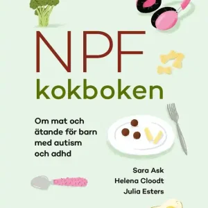 Npf-kokboken : om mat och ätande för barn med autism och adhd (e-bok) av Sara Ask