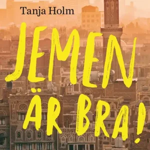 Jemen är bra! (e-bok) av Tanja Holm