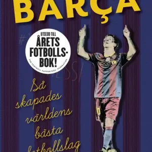 Barca: Så skapades världens bästa fotbollslag (e-bok) av Graham Hunter
