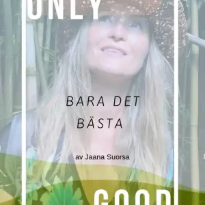 Only Good, Bara Det Bästa (e-bok) av Jaana Suorsa