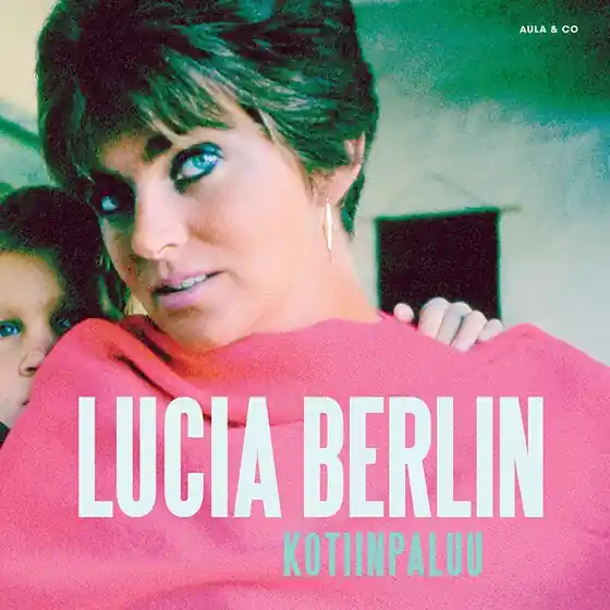 Kotiinpaluu – muistoja ja kirjeitä (ljudbok) av Lucia Berlin