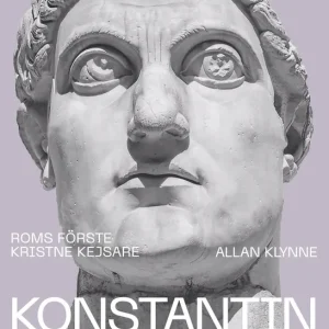 Konstantin den store : Roms första kristne kejsare (e-bok) av Allan Klynne