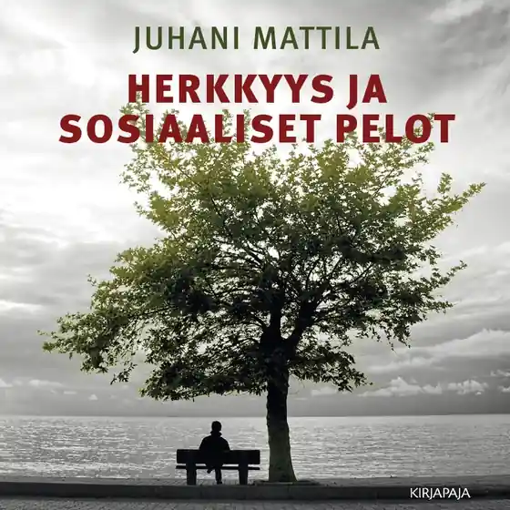 Herkkyys ja sosiaaliset pelot (ljudbok) av Juhani Mattila