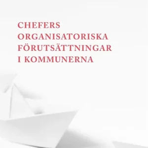 Chefers organisatoriska förutsättningar i kommunerna (e-bok) av Linda Corin