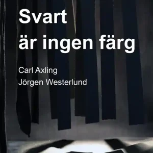 Svart är ingen färg (e-bok) av Carl Axling
