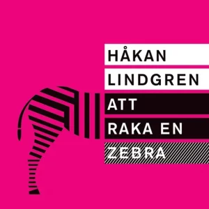 Att raka en zebra (e-bok) av Håkan Lindgren risnedsättning