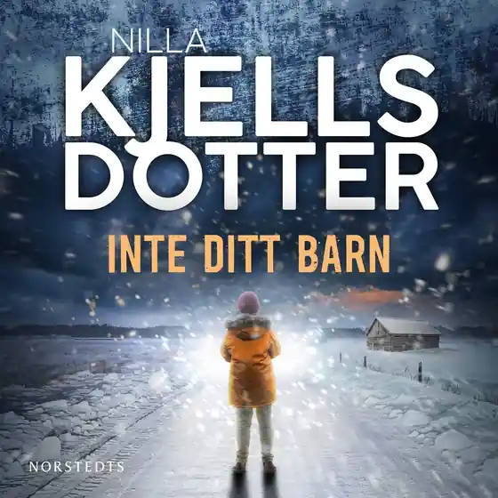 Inte ditt barn (ljudbok) av Nilla Kjellsdotter