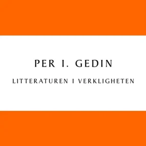 Litteraturen i verkligheten : om bokmarknadens historia och framtid (e-bok) av Per I. Gedin
